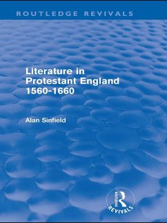 Literature in Protestant England, 1560-1660 (Routledge Revivals) (eBook, PDF) - Sinfield, Alan
