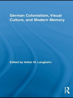 German Colonialism, Visual Culture, and Modern Memory (eBook, PDF)