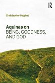 Aquinas on Being, Goodness, and God (eBook, ePUB)
