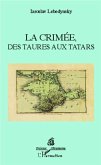 La Crimee, des Taures aux Tatars (eBook, PDF)