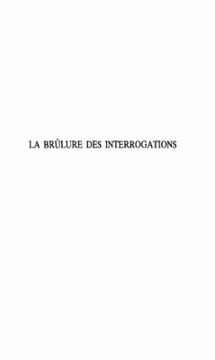 LA BRULURE DES INTERROGATIONS (eBook, PDF)