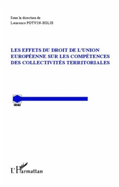 Les effets du droit de l'Union Europeenne sur les competences des collectivites territoriales (eBook, PDF) - Laurence Potvin-Solis