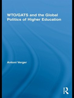 WTO/GATS and the Global Politics of Higher Education (eBook, PDF) - Verger, Antoni