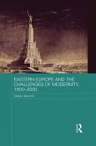Eastern Europe and the Challenges of Modernity, 1800-2000 (eBook, PDF)