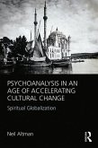 Psychoanalysis in an Age of Accelerating Cultural Change (eBook, PDF) Psychoanalysis in an Age of Accelerating Cultural Change (eBook, PDF)