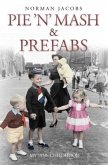 Pie 'n' Mash and Prefabs - My 1950s Childhood (eBook, ePUB)