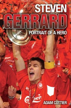 Steven Gerrard - Portrait of A Hero (eBook, ePUB) - Cottier, Adam