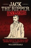 Jack the Ripper - Unmasked: The Real Identity of the World's Most Infamous Killer is Revealed at Last (eBook, ePUB)