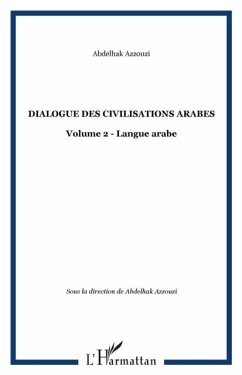 Dialogue des civilisations arabes - volu (eBook, PDF)