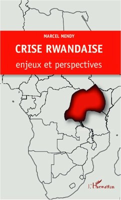 Cover CRISE RWANDAISE : ENJEUX ET PESPECTIVES (eBook, ePUB)