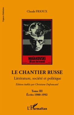 Le chantier russe - litterature, societe (eBook, ePUB) - Claude Frioux, Claude Frioux