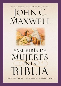 Sabiduría de mujeres en la Biblia (eBook, ePUB) - Maxwell, John C.
