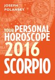 Scorpio 2016: Your Personal Horoscope (eBook, ePUB) Scorpio 2016: Your Personal Horoscope (eBook, ePUB)