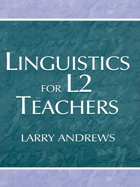 Linguistics for L2 Teachers (eBook, PDF) Linguistics for L2 Teachers (eBook, PDF)