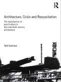Architecture, Crisis and Resuscitation (eBook, ePUB)