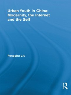 Urban Youth in China: Modernity, the Internet and the Self (eBook, ePUB) - Liu, Fengshu