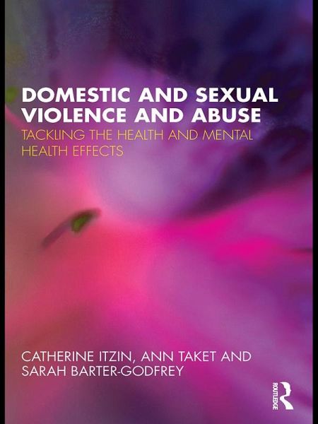 Domestic and Sexual Violence and Abuse (eBook, PDF) Domestic and Sexual Violence and Abuse (eBook, PDF)