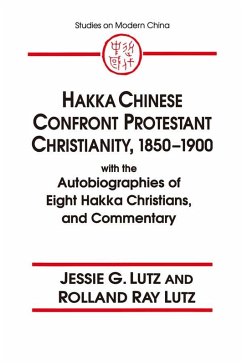 Hakka Chinese Confront Protestant Christianity, 1850-1900 (eBook, ePUB) - Lutz, Jessie Gregory; Lutz, Rolland Ray