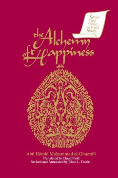 The Alchemy of Happiness (eBook, PDF) - Muhammad Al-Ghazzali, Abu Hamid; Daniel, Elton D.; Field, Claud