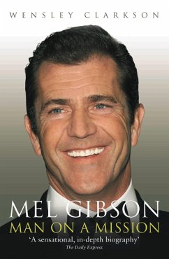 Mel Gibson - Man on a Mission (eBook, ePUB) - Clarkson, Wensley