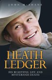 Heath Ledger - His Beautiful Life and Mysterious Death (eBook, ePUB)