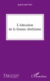 Education de la femme chretienne L' (eBook, ePUB)
