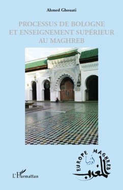 Processus de Bologne et enseignement superieur au Maghreb (eBook, ePUB) - Ahmed Ghouati, Ahmed Ghouati