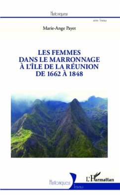 Les femmes dans le marronnage a l'ile de la Reunion de 1662 a 1848 (eBook, PDF)