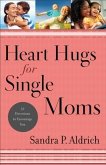 Heart Hugs for Single Moms (eBook, ePUB) Heart Hugs for Single Moms (eBook, ePUB)