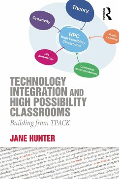 Technology Integration and High Possibility Classrooms (eBook, PDF) - Hunter, Jane