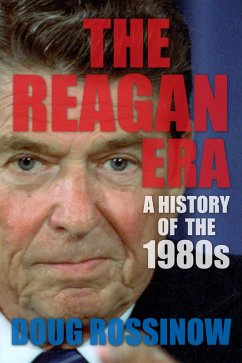 The Reagan Era (eBook, ePUB) - Rossinow, Doug