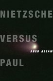 Nietzsche Versus Paul (eBook, ePUB) Nietzsche Versus Paul (eBook, ePUB)