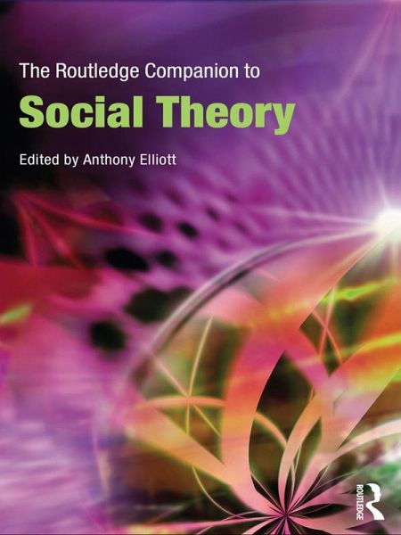 The Routledge Companion to Social Theory (eBook, PDF) The Routledge Companion to Social Theory (eBook, PDF)