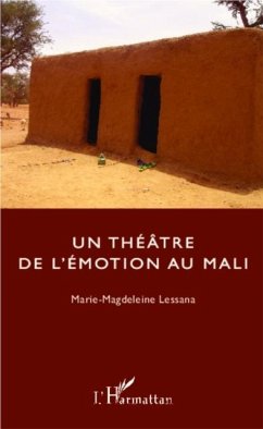 Un theatre de l'emotion au Mali (eBook, PDF) - Marie-Magdeleine Lessana