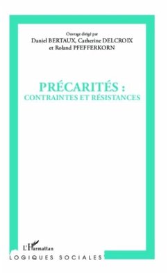 Precarites : contraintes et resistances (eBook, PDF) - Daniel Bertaux