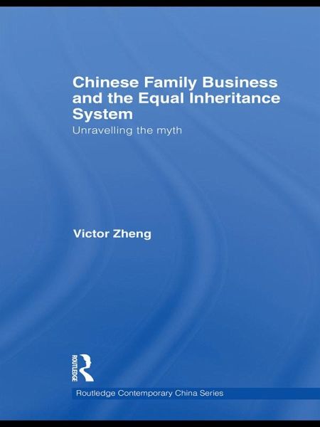 Chinese Family Business and the Equal Inheritance System (eBook, PDF) Chinese Family Business and the Equal Inheritance System (eBook, PDF)
