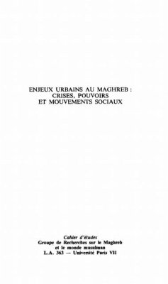 ENJEUX URBAINS AU MAGHREB - CRISES, POUVOIRS ET MOUVEMENTS S (eBook, PDF)