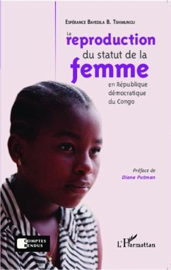 La reproduction du statut de la femme en Republique Democratique du Congo (eBook, PDF) - Esperance Bayedila B. Tshimungu