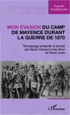 MON EVASION DU CAMP DE MAYENCEDURANT LA GUERRE DE 1870 (eBook, ePUB)