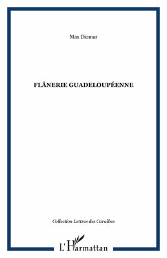 Flanerie guadeloupeenne (eBook, ePUB) Flanerie guadeloupeenne (eBook, ePUB)