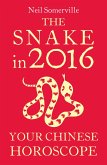 The Snake in 2016: Your Chinese Horoscope (eBook, ePUB)