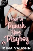 How to Punish Your Playboy (eBook, ePUB)