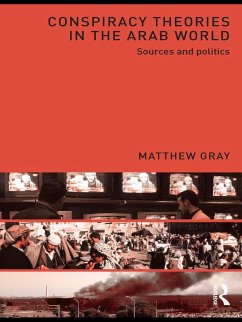 Conspiracy Theories in the Arab World (eBook, ePUB) - Gray, Matthew