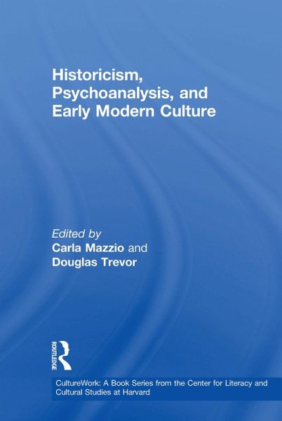 Historicism, Psychoanalysis, and Early Modern Culture (eBook, ePUB) Historicism, Psychoanalysis, and Early Modern Culture (eBook, ePUB)