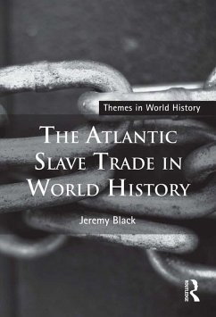 The Atlantic Slave Trade in World History (eBook, ePUB) - Black, Jeremy