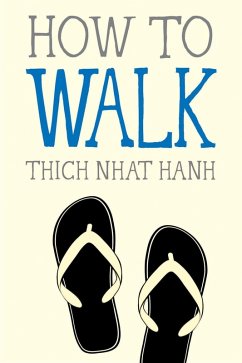 How to Walk (eBook, ePUB) - Nhat Hanh, Thich