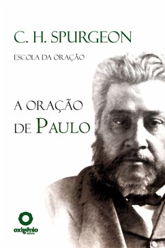 A Oração de Paulo (eBook, ePUB) - Spurgeon, Charles