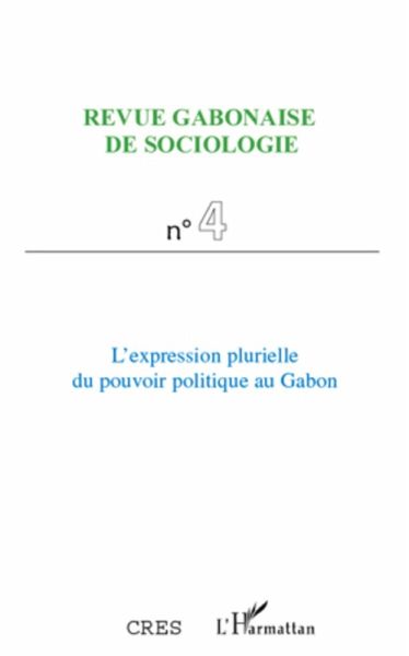 L'expression plurielle du pouvoir politique au Gabon (eBook, ePUB) L'expression plurielle du pouvoir politique au Gabon (eBook, ePUB)