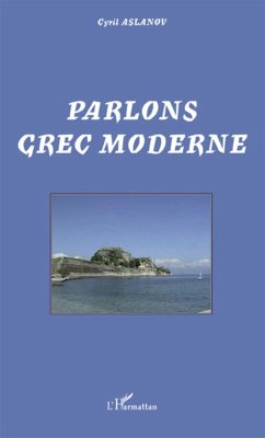Parlons grec moderne (eBook, ePUB) - Cyril Aslanov, Cyril Aslanov