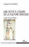 Une dette a l'egard de la culture grecque (eBook, ePUB)
